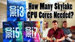 FINALE: How Many Skylake CPU Cores Do You Need for Gaming?