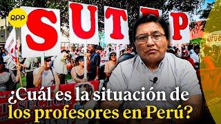 ¿Cuál es la situación de los profesores en el Perú?