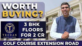 3 BHK For 2 Cr | Golf Course Extension Road | Trehan Luxury Floors | DDJAY Floors | Realty Reviews