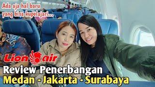 Review Penerbangan Pesawat Lion Air | Medan (KNO) - Jakarta (CGK) - Surabaya (SUB)