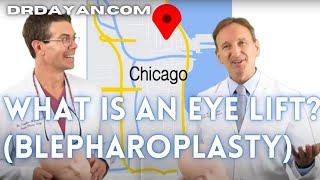 Blepharoplasty Chicago | Eyelift in Chicago | Eyelid Surgery in Chicago | Dr Steven Dayan, MD FACS