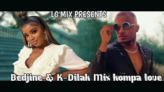 Bedjine & K Dilak Mix Kompa Love 2022 By LG MIX