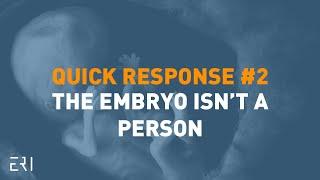 Quick Response #2: The Embryo Isn't a Person