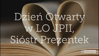 Dzień Otwarty w Liceum im. Jana Pawła II Sióstr Prezentek w Rzeszowie - Prezentacja