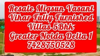 Resale Migsun Vasant Vihar Fully Furnished Villas 5Bhk 200sqyd Greater Noida Delta 1