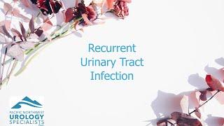 Recurrent Urinary Tract Infection