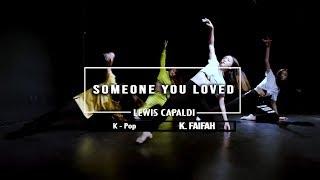 K.FAIFAH CONTEMPORARY CLASS l Lewis Capaldi - Someone You Loved