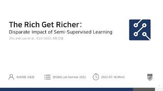 [Paper Review] The Rich Get Richer: Disparate Impact of Semi-Supervised Learning