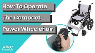 How To Operate The Vive Compact Power Wheelchair