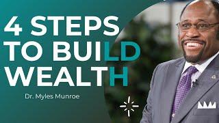 4 Steps to build wealth - Myles Munroe