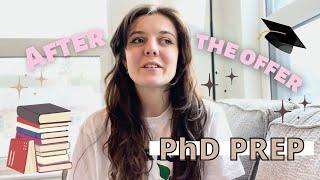 WHAT TO DO BEFORE STARTING A PHD // AFTER THE OFFER // STARTING YOUR PHD