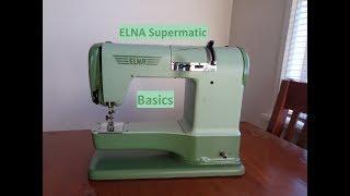 ELNA Supermatic Basics - The Beautiful, Classic ELNA Sewing Machine