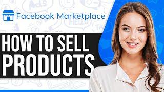 How To Sell On Facebook Marketplace 2025 (Step-By-Step)