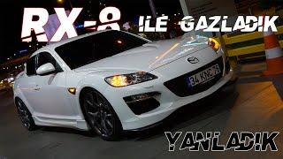 Mazda Rx-8 Kullandım ! Gazladık w/Aziz Kancar