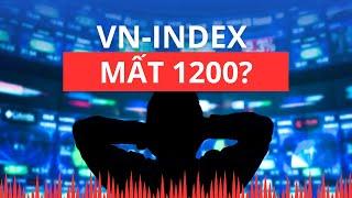 Chứng khoán hôm nay | Nhận định thị trường : VN-Index mất mốc 1200?