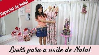 ESPECIAL DE NATAL - LOOKS PARA A CEIA DE NATAL!