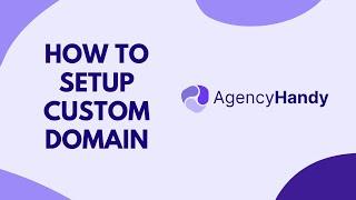 Set Up Custom Domain in Your Client Portal with Agency Handy