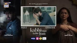 Kabhi Main Kabhi Tum Episode 33 | Teaser | Fahad Mustafa | Hania Aamir | ARY Digital