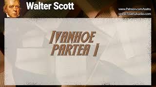 Ivanhoe - Partea 1 - Walter Scott