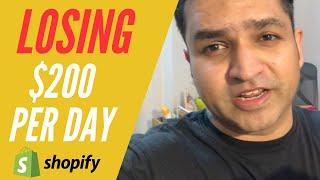HOW I AM LOSING $200 PER DAY ON SHOPIFY DROPSHIPPING & STILL HAPPY