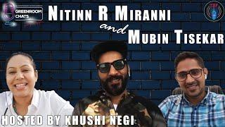 GreenRoom Chats with Nitinn R Miranni & Mubin Tisekar  | Hosted by Khushi Negi