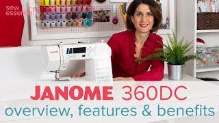 Janome 360DC Sewing Machine - Everything You Need to Know