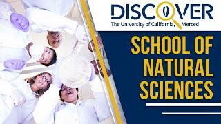 Discover UC Merced  |  School of Natural Sciences