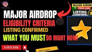 MAJOR AIRDROP ELIGIBILITY CRITERIA. LISTING CONFIRMED, WHAT YOU MUST DO RIGHT NOW #airdrop