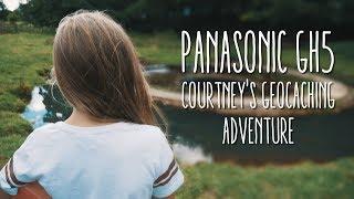 Panasonic GH5 : Courtney's Geocaching Adventure