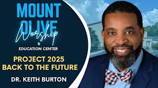 Project 2025 - Back To The Future | Dr. Keith Burton #apopka #worship #sda #Jesus