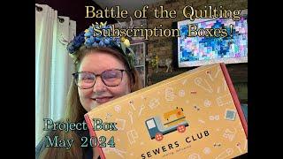 SEWERS CLUB PROJECT Box! May 2024  BATTLE OF THE QUILTING SUBSCRIPTION BOXES