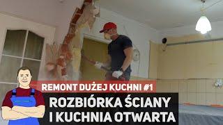 Remont DUŻEJ kuchni #1 - rozbiórka ściany, nadproże, kucia i bałagan