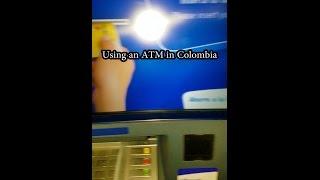 Using (how to use) an ATM in Colombia - English