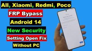 All Xiaomi/Redmi/Poco FRP Bypass Android 14 New Security Without PC | Open Setting Fix | 100% Work