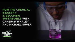 How The Chemical Industry Is Becoming Sustainable With Cameron Whaley And Michael Suver