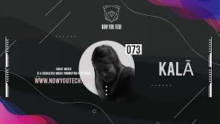 Now You Tech Guest Mix Series #073 Kala  |  Micro & House