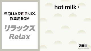 hot milk+ / Square Enix Music Monthly Live Streaming Archive