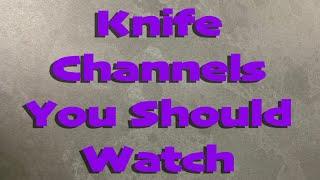 Knife Channels You Should Be Watching