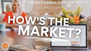 Real Estate Market Update for Durham Region | August 2023