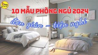 Top 10 mẫu phòng ngủ đẹp, đơn giản, đầy đủ tiện nghi