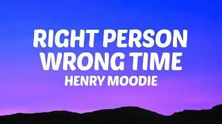 Henry Moodie - right person, wrong time (Lyrics)