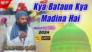 Kya Bataun Ke Kya Madina Hai ! Faraz Qadri #viral #naat #trending #farazqadri #youtubetrending #like