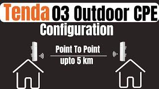 Tenda 03 Outdoor CPE | Tenda 03 Outdoor Point To Point Configuration | Tenda 03 P2P Setup