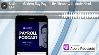 Building Modern Day Payroll Resilience with Andy Nicol #85