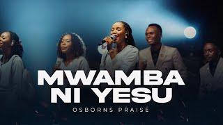 Mwamba Ni Yesu | Osborns Praise