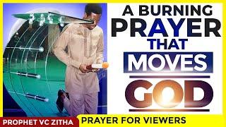 A Strong Prayer Against Every Demonic Strongholds | Prophet VC Zitha Prayer for Viewers