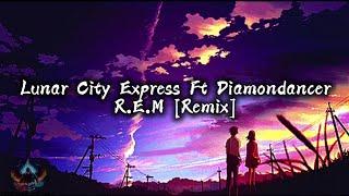 Luna City Express - R.E.M Ft Diamondancer [Dr Duda Remix]