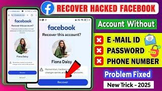 How to Recover Hacked Facebook Account Without Email and Phone Number Password 2025 | Hacked FB ID