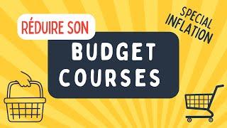 Comment réduire son budget courses en 16 étapes