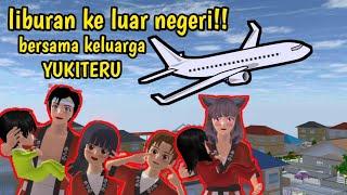 liburan ke luar negeri bersama keluarga Yukiteru! asik banget!! || sakura school simulator Indonesia